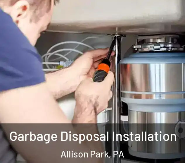  Garbage Disposal Installation Allison Park, PA