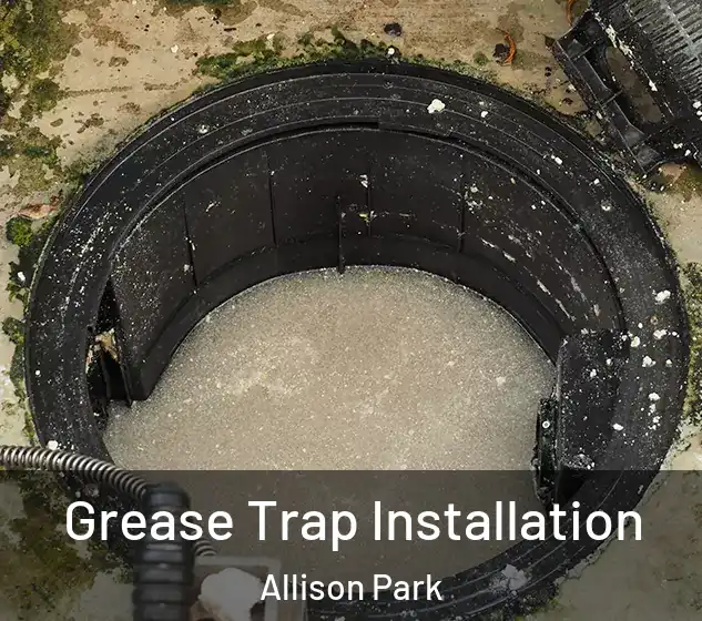  Grease Trap Installation Allison Park