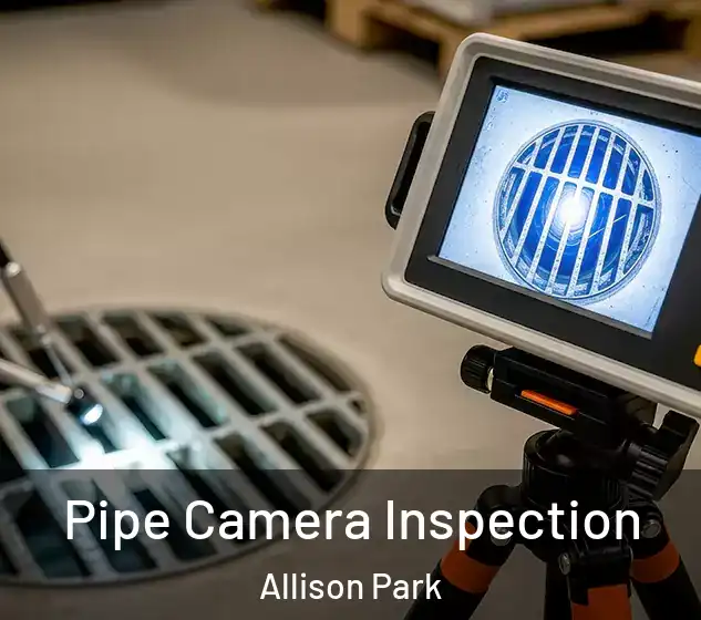  Pipe Camera Inspection Allison Park