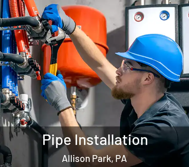  Pipe Installation Allison Park, PA