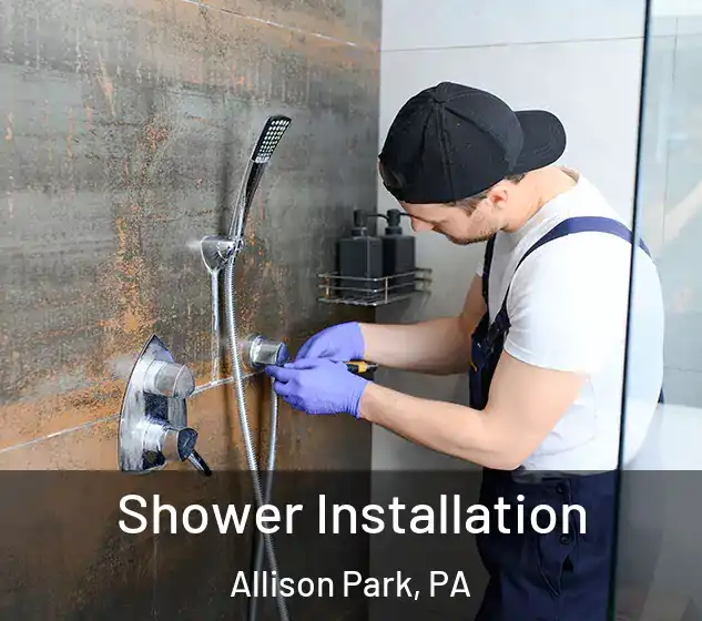  Shower Installation Allison Park, PA