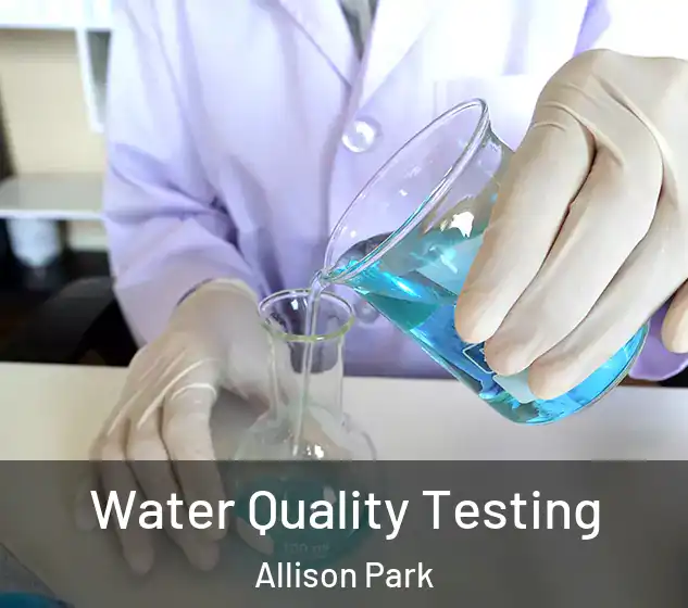  Water Quality Testing Allison Park