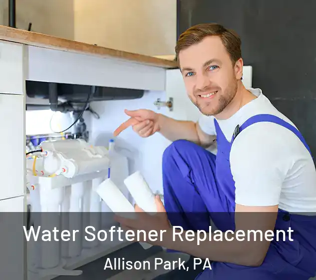  Water Softener Replacement Allison Park, PA